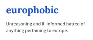 Europhobic - Europhobia - Brexit - European Union - EU Referendum