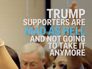 Trump Supporters - Mad as hell