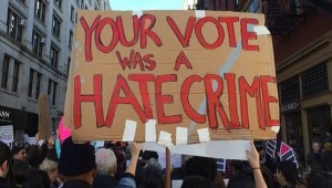 donald-trump-election-victory-protest-your-vote-was-a-hate-crime-banner